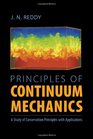 Principles of Continuum Mechanics A Study of Conservation Principles with Applications