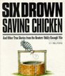 Six Drown Saving Chicken And Other True Stories from the Reuters Oddley Enough File