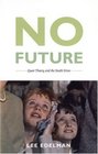 No Future: Queer Theory And The Death Drive (Queer Theory/Cultural Studies)