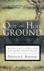 Out on Holy Ground Meditations on Gay Men's Spirituality