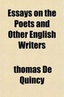 Essays on the Poets and Other English Writers