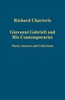 Giovanni Gabrieli and His Contemporaries Music Sources and Collections
