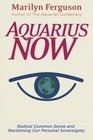 Aquarius Now Radical Common Sense And Reclaiming Our Personal Sovereignty