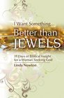 Better Than Jewels 31 Days of Biblical Insight for a Woman Seeking God