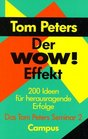 Das Tom Peters Seminar II Der Wow Effekt 200 Ideen fr herausragende Erfolge
