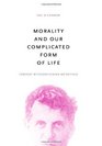 Morality and Our Complicated Form of Life Feminist Wittgensteinian Metaethics