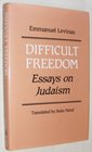 Difficult Freedom Essays on Judaism