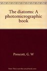 The diatoms A photomicrographic book