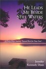 He Leads Me Beside Still Waters: A Forty-Day Journey Toward Rest for Your Soul