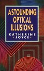 Astounding Optical Illusions