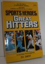 Sports Heroes Great Hitters