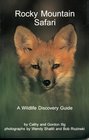 Rocky Mountain Safari A Wildlife Discovery Guide