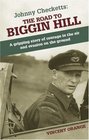 JOHNNY CHECKETTS THE ROAD TO BIGGIN HILL A gripping story of courage in the air and evasion on the ground