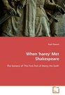 When 'harey' Met Shakespeare The Genesis of 'The First Part of Henry the       Sixth'