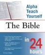 Alpha Teach Yourself The Bible in 24 Hours