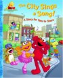 The City Sings a Song!: A Story for Two to Share (Sesame Starts to Read)