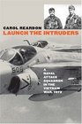 Launch The Intruders A Naval Attack Squadron In The Vietnam War 1972