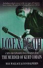 Love and Death A New and Explosive Investigation into the Murder of Kurt Cobain