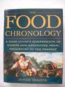 The Food Chronology A Food Lover's Compendium of Events and Anecdotes from Prehistory to the Present
