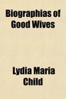 Biographias of Good Wives