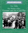 The 1960's War Within a War Vietnam and the Cold War
