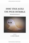 DONC VOUS AVEZ UNE PEUR INVISIBLE Religion et Ralit