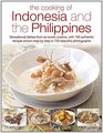 The Cooking of Indonesia and the Philippines Sensational Dishes From An Exotic Cuisine With 150 Authentic Recipes Shown Step By Step In 750 Beautiful Photographs