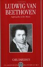 Ludwig Van Beethoven Approaches to His Music