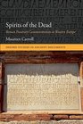 Spirits of the Dead Roman Funerary Commemoration in Western Europe