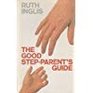 The Good Stepparent's Guide