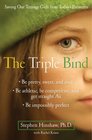 The Triple Bind Saving Our Teenage Girls from Today's  Pressures