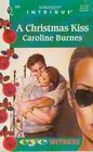 A Christmas Kiss (Eyewitness) (Harlequin Intrigue, No 399)