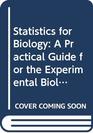 Statistics for Biology A Practical Guide for the Experimental Biologist  Microcomputer Edition