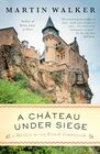 A Chateau Under Siege A Bruno Chief of Police Novel