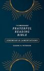 The Message Prayerful Reading Bible Jeremiah  Lamentations