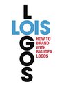 LOIS Logos How to Brand with Big Idea Logos