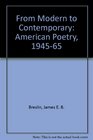 From Modern to Contemporary American Poetry 19451965