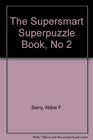 Supersmart Superpuzzle Book  2
