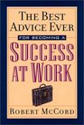 The Best Advice Ever for Becoming a Success at Work