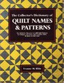The Collector's Dictionary of Quilt Names  Patterns