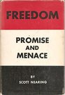 Freedom Promise and  Menace