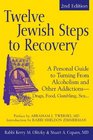 Twelve Jewish Steps to Recovery A Personal Guide to Turning from Alcoholism and Other Addictions  Drugs Food Gambling Sex