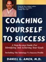 Coaching Yourself to Success A StepByStep Guide for Identifying and Achieving Your Goals