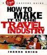 How to Make it in the Travel Industry