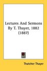 Lectures And Sermons By T Thayer 1882
