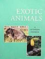 Exotic Animals: A Veterinary Handbook