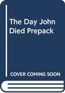 The Day John Died Prepack