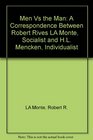 Men Vs the Man A Correspondence Between Robert Rives LA Monte   Socialist and HL Mencken Individualist