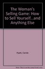 The Woman's Selling Game How to Sell Yourselfand Anything Else