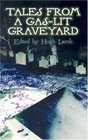 Tales from a GasLit Graveyard